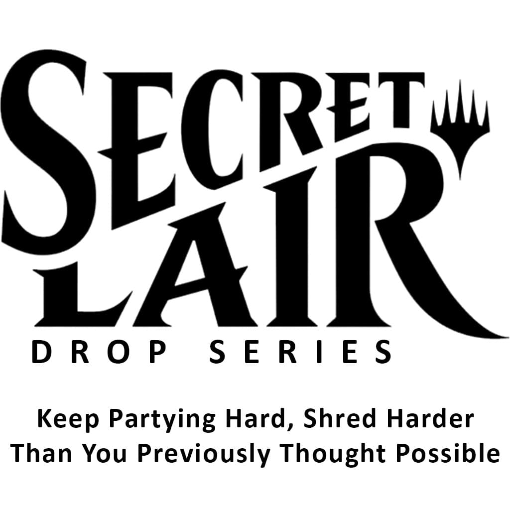 Secret Lair Drop Keep Partying Hard Shred Harder Than You Previously Thought Possible